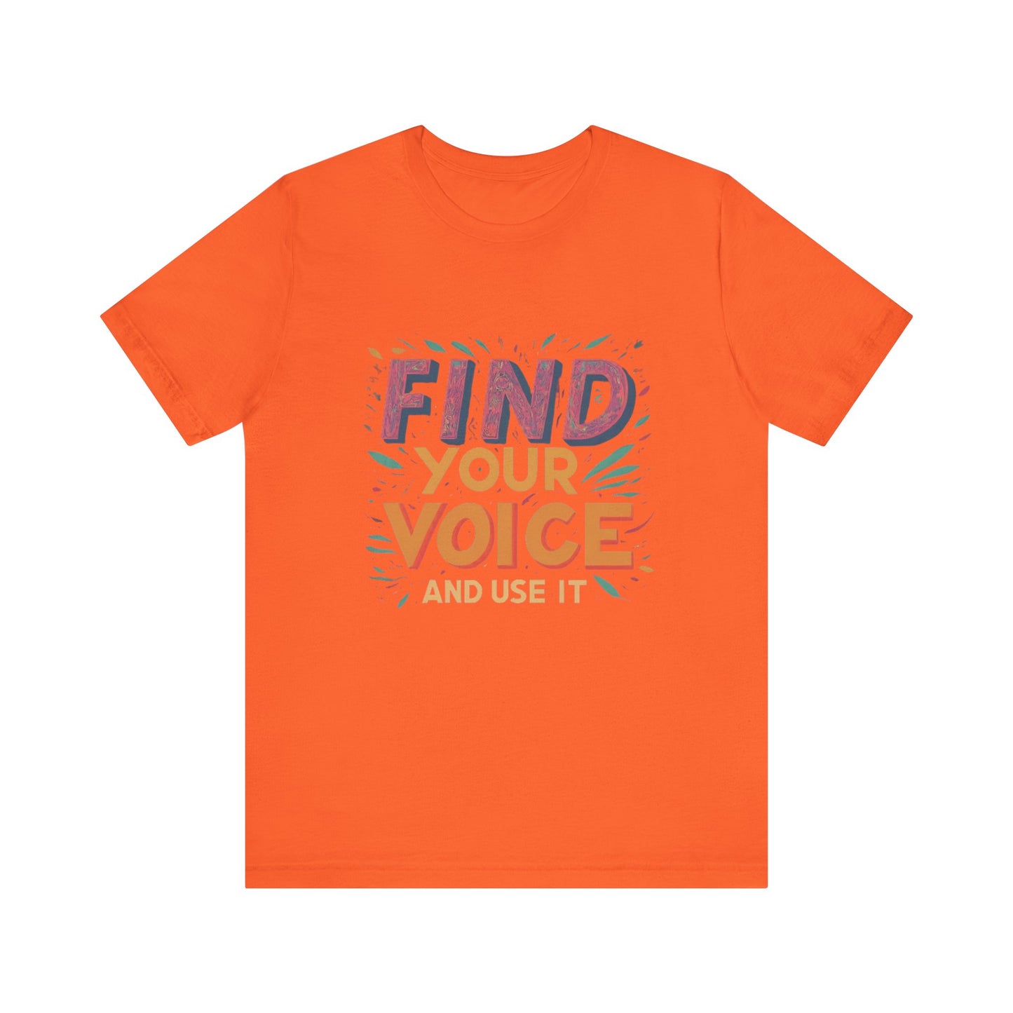 find your voice Unisex Jersey Short Sleeve Tee