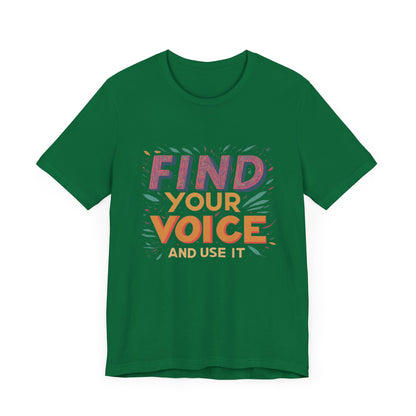 find your voice Unisex Jersey Short Sleeve Tee