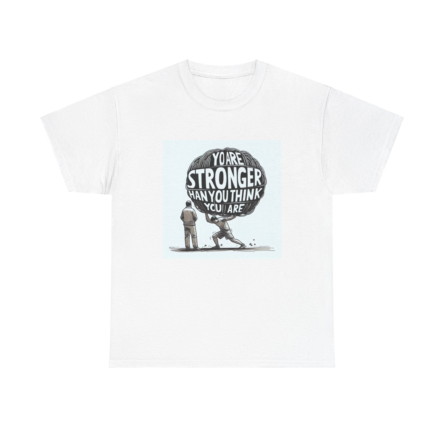 Strength Unisex Tee - You are stronger than you think you are