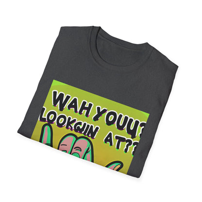 Wah Yuh mirando la camiseta unisex Softstyle