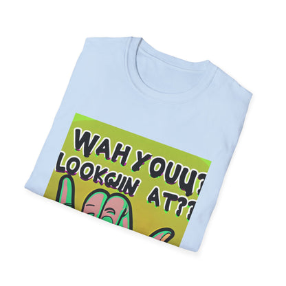 Wah Yuh mirando la camiseta unisex Softstyle