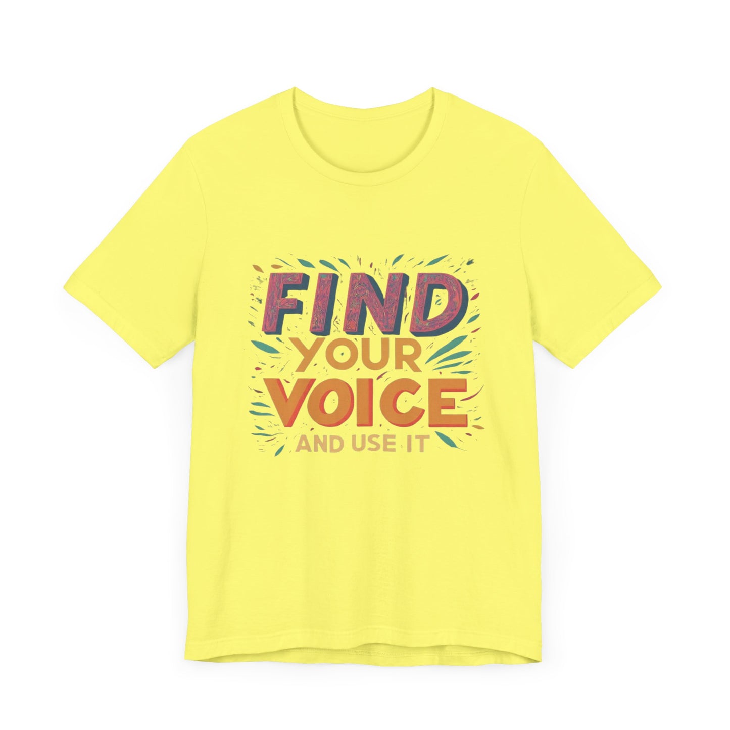 find your voice Unisex Jersey Short Sleeve Tee