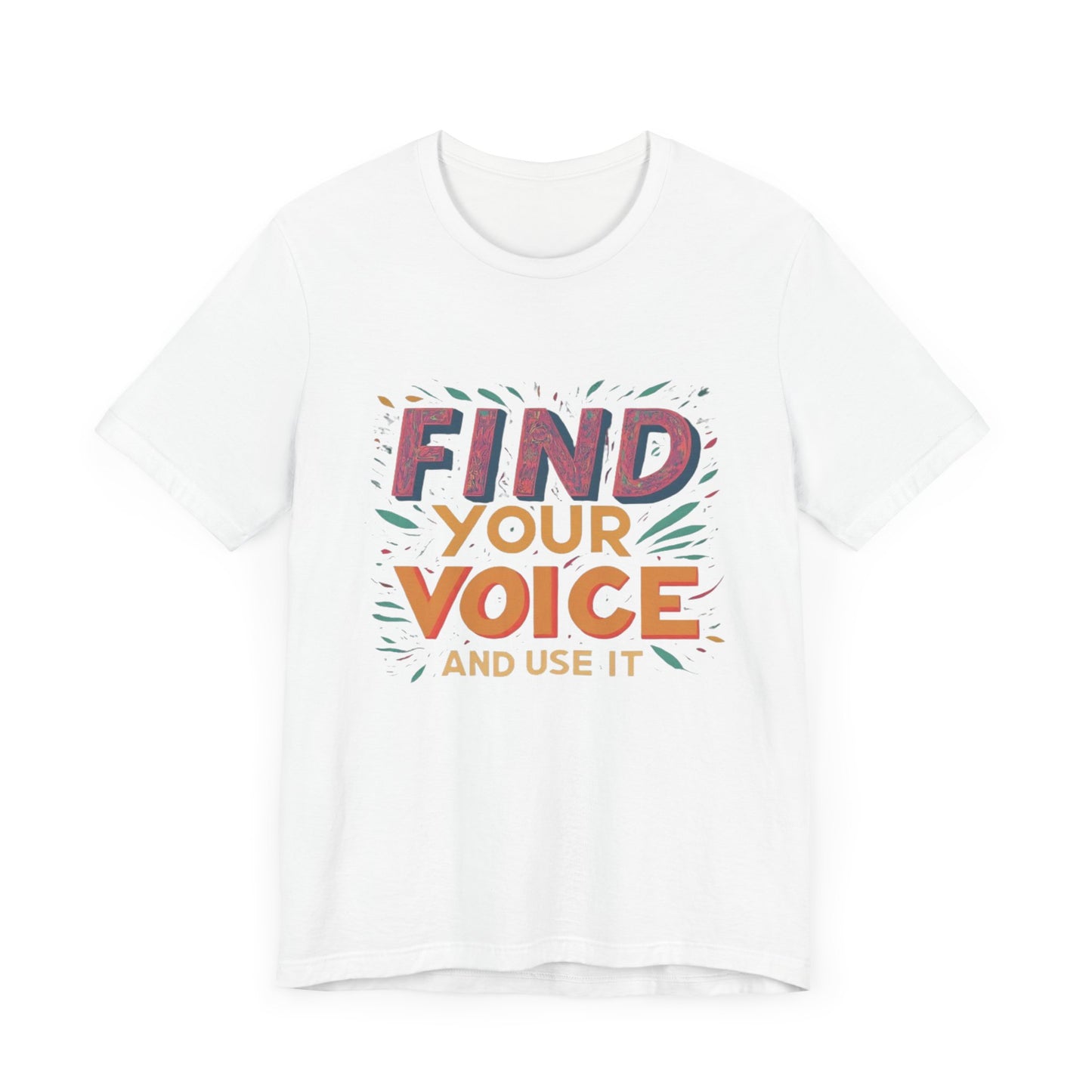 find your voice Unisex Jersey Short Sleeve Tee