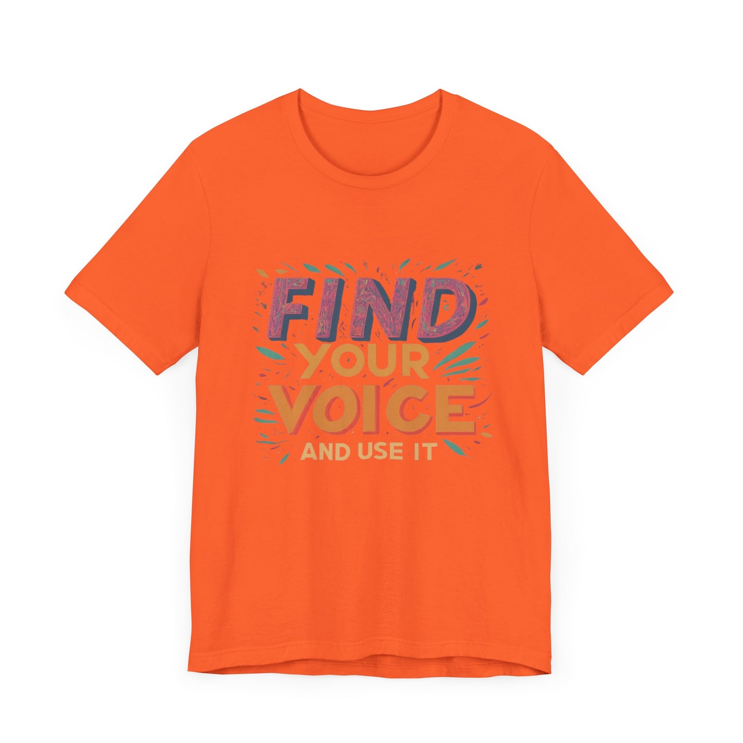 find your voice Unisex Jersey Short Sleeve Tee