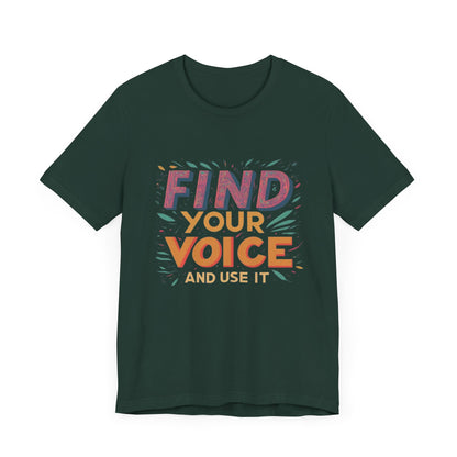 find your voice Unisex Jersey Short Sleeve Tee