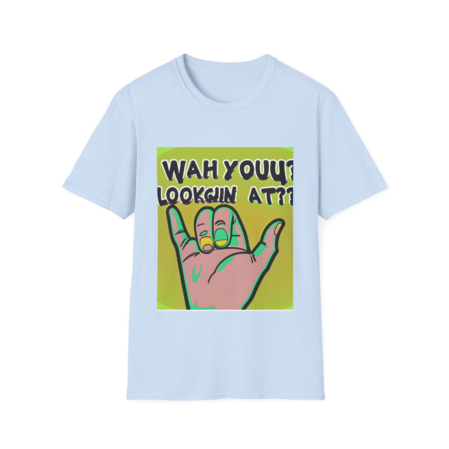 Wah Yuh Lookin At Unisex Softstyle T-Shirt