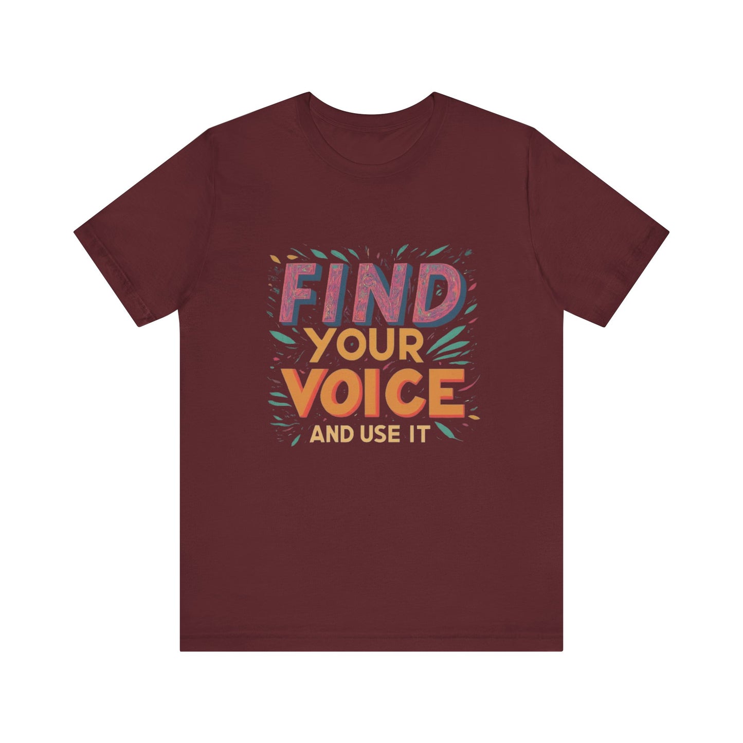 find your voice Unisex Jersey Short Sleeve Tee