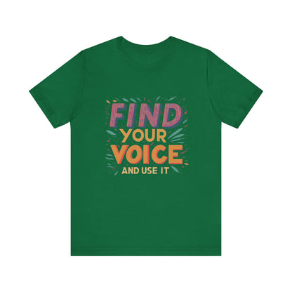 find your voice Unisex Jersey Short Sleeve Tee