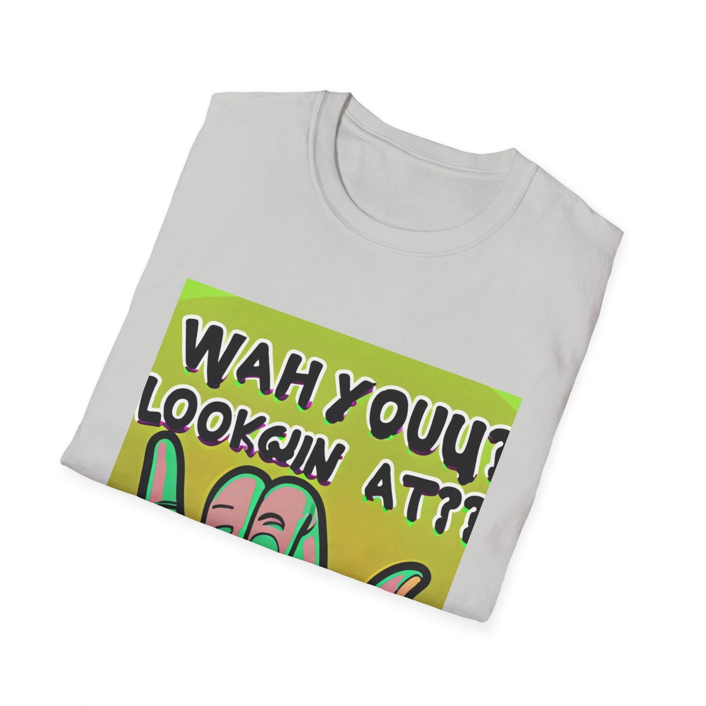 Wah Yuh Lookin At Unisex Softstyle T-Shirt