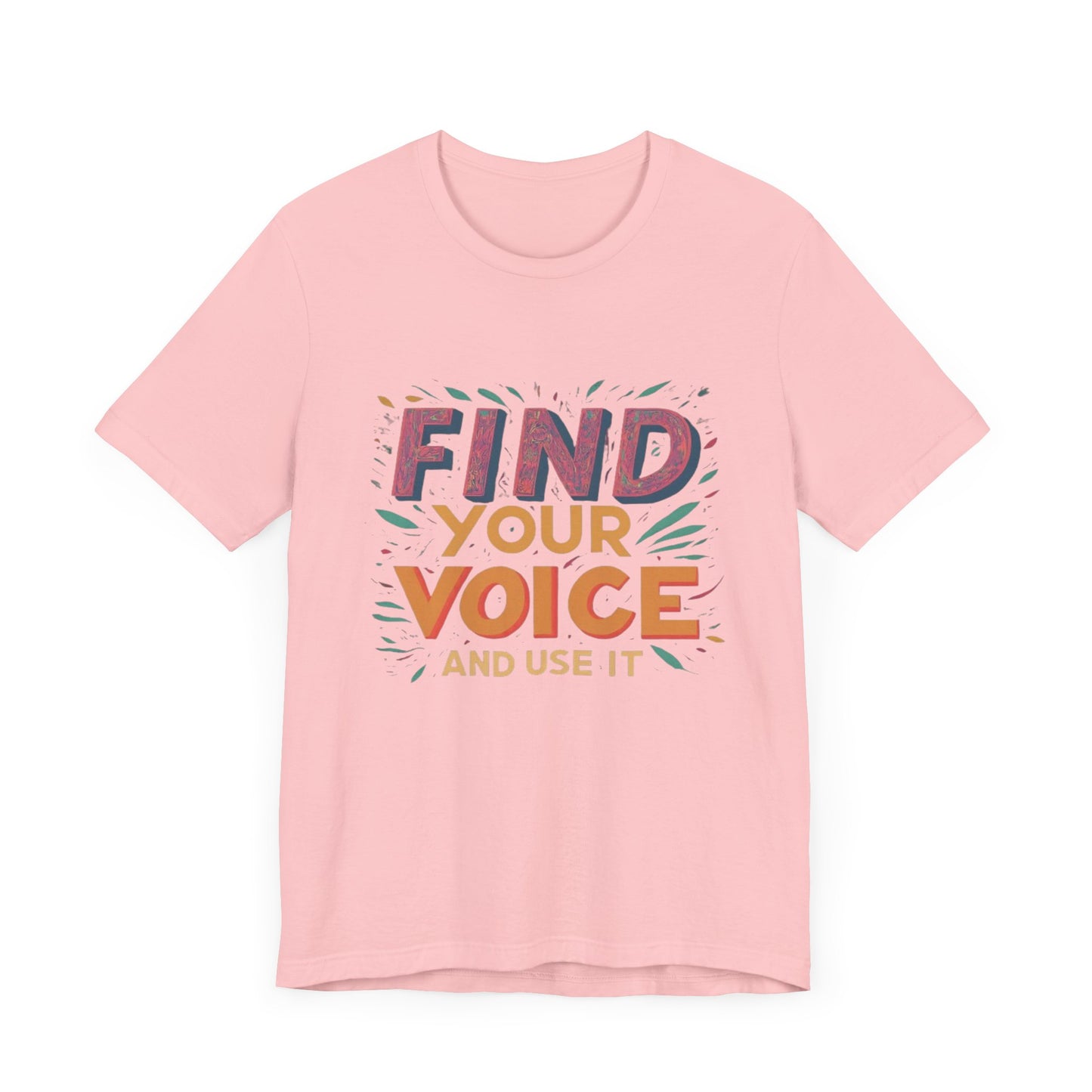 find your voice Unisex Jersey Short Sleeve Tee